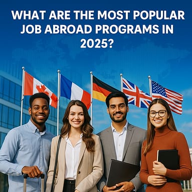 What Are the Most Popular Job Abroad Programs? What Are the Most Popular Job Abroad Programs?